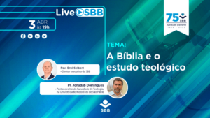 Live SBB: A Bíblia e o estudo teológico, com o Pr. Jonadab Domingues