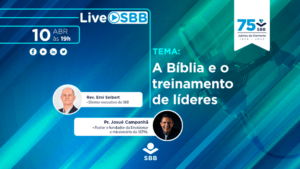 Live SBB: A Bíblia e o treinamento de líderes, com o Pr. Josué Campanhã